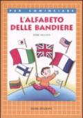 L'alfabeto delle bandiere. Ediz. illustrata