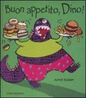 Buon appetito, Dino! Ediz. illustrata