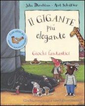 Il gigante più elegante. Giochi fantastici. Ediz. illustrata