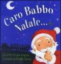 Caro Babbo Natale. Libro pop-up. Ediz. illustrata