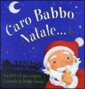 Caro Babbo Natale. Libro pop-up. Ediz. illustrata