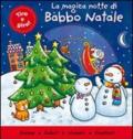 La magica notte di Babbo Natale. Ediz. illustrata