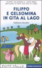 Filippo e Gelsomina in gita al lago. Ediz. illustrata