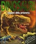 Dinosauri. I giganti della preistoria. Con adesivi