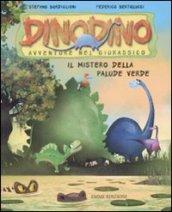 Il mistero della palude verde. Dinodino. Avventure nel giurassico. Ediz. illustrata: 5