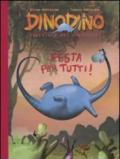 Festa per tutti! Dinodino. Avventure nel giurassico. Ediz. illustrata