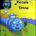 Piccolo treno. Dammi la carica. Ediz. illustrata. Con gadget