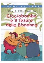 Cicciobombo e il tesoro della bisnonna. Ediz. illustrata