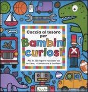 Caccia al tesoro per bambini curiosi. Ediz. illustrata