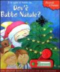 Dov'è Babbo Natale? Libro sonoro. Ediz. illustrata