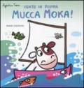 Vento in poppa mucca Moka!