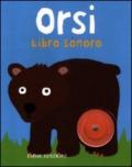 Orsi. Libro sonoro. Ediz. illustrata