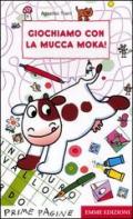 Giochiamo con la mucca Moka!