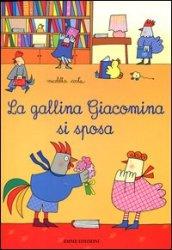 La gallina Giacomina si sposa