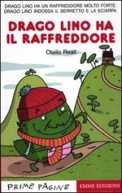 Drago Lino ha il raffreddore