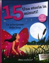 La principessa della luna. Una storia in 15 minuti!