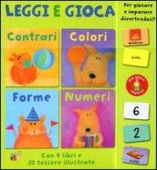 Contrari colori forme numeri. Leggi e gioca. Con gadget (4 vol.)