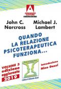 Quando la relazione psicoterapeutica funziona.... Vol. 3: Ricerche scientifiche a prova di evidenza.