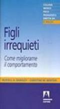 Figli irrequieti. Come migliorare il comportamento