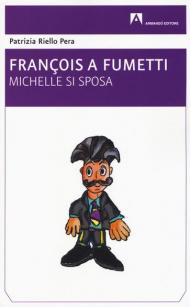 Michelle si sposa. François a fumetti