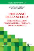 L'inganno della scuola: Inclusione allievi con disabilità: cronaca di un fallimento