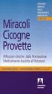 Miracoli, cicogne, provette. Riflessioni cliniche: dalla procreazione medicalmente assistita all'adozione