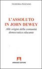 L'assoluto in John Dewey. Alle origini della comunità democratica educante