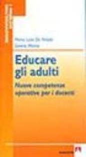 Educare gli adulti. Nuove competenze operative per i docenti