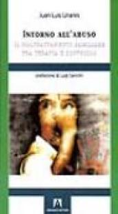 Intorno all'abuso. Il maltrattamento familiare tra terapia e controllo