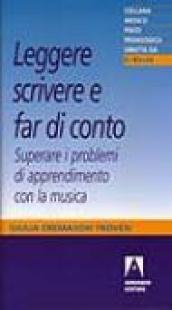 Leggere, scrivere, far di conto. Superare i problemi di apprendimento con la musica