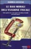 Le basi morali dell'evasione fiscale. Tutto quello che c'è da sapere sul tallone d'Achille del nostro paese