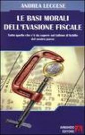 Le basi morali dell'evasione fiscale. Tutto quello che c'è da sapere sul tallone d'Achille del nostro paese