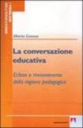 La conversazione educativa. Eclisse o rinnovamento della ragione pedagogica