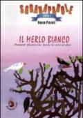 Il merlo bianco. Poemetti, filastrocche, favole in versi ed altro. Ediz. illustrata