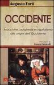 Occidente. Macchine, borghesia e capitalismo alle origini dell'Occidente