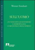 Sull'uomo. Un tentativo di una antropologia come scienza dello spirito