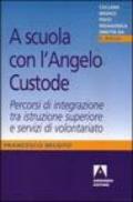 A scuola con l'angelo custode. Percorsi di integrazione tra istruzione superiore e servizi di volontariato