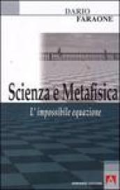 Scienza e metafisica. L'impossibile equazione