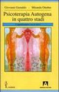 Psicoterapia autogena in quattro stadi. L'appuntamento con se stessi