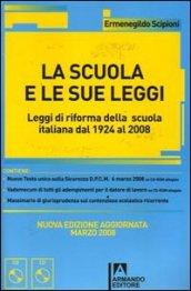 La scuola e le sue leggi. Leggi di riforma della scuola italiana dal 1924 al 2008. Con CD-ROM