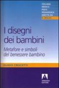 I disegni dei bambini. Metafore e simboli del benessere bambino