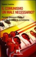 Il comunismo un male necessario? Perché Giovanni Paolo II non ha sconfitto il comunismo?