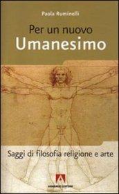 Per un nuovo umanesimo