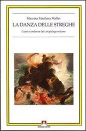 Danza delle streghe. Culti e credenze dell'arcipelago eoliano (La)