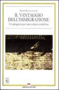 Il vantaggio dell'immigrazione. Un progetto per una cultura condivisa. Con CD-ROM