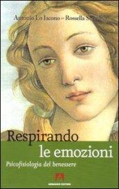 Respirando le emozioni. Psicofisiologia del benessre