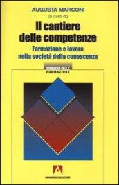 Il cantiere delle competenze. Formazione e lavoro nella società della conoscenza