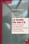 La scuola che non c'è. Riflessioni e esperienze per un insegnamento aperto, inclusivo e universalità. Il caso del 2° Istituto comprensivo di Brescia