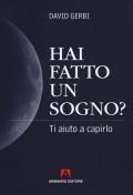 Hai fatto un sogno? Ti aiuto a capirlo