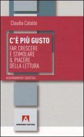 C'è più gusto. Far crescere e stimolare il piacere della lettura